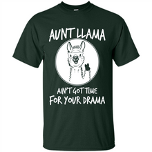 Load image into Gallery viewer, Aunt Llama – Ain’t Got Time For Your Drama – Best Mother’s Day Gift For Auntie - Shirt