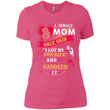 Load image into Gallery viewer, A Single Mom Once Said I Got My Own Back Mother’s Day - Ladies&#39; Boyfriend T-Shirt