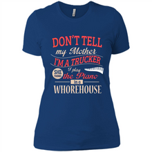 Load image into Gallery viewer, Don’t Tell My Mother I’m A Trucker I Play The Piano In A Whorehouse Mother Day - Ladies' Boyfriend T-Shirt