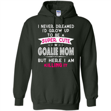Load image into Gallery viewer, A Super cute Goalie Mom Mother’s Day Gift ideas Funny - Hoodie