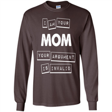 Load image into Gallery viewer, Argument Invalid Mom Mother’s Day - Long Sleeve T-Shirt