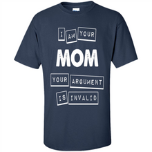 Load image into Gallery viewer, Argument Invalid Mom Mother’s Day - Shirt
