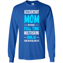 Load image into Gallery viewer, Accountant mom t-shirt Mother’s Day gifts ideas funny - Long Sleeve T-Shirt