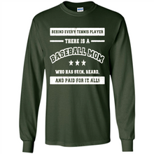Load image into Gallery viewer, Behind Every Baseball Player, There Is A Baseball Mom. Who Has S Mother’s Day - Long Sleeve T-Shirt