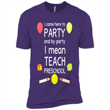 Load image into Gallery viewer, Came to Party By Party I Mean Teach Preschool Mother’s - Premium Short Sleeve T-Shirt