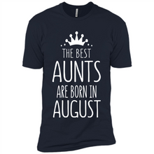 Load image into Gallery viewer, August Girl Gift Sweatshirt – The Best Aunts Are Born August Funny Birthday, Mother’s Day - Premium Short Sleeve T-Shirt
