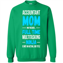 Load image into Gallery viewer, Accountant mom t-shirt Mother’s Day gifts ideas funny - Sweatshirt