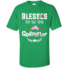 Load image into Gallery viewer, Blessed To Be Called Godmother Funny Mother’s Day, Godmother Gift - Shirt
