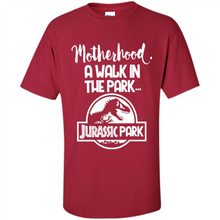 Load image into Gallery viewer, Best Mother’s Day Gift. Motherhood A Walk In The Park Jurassic Park - Shirt