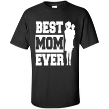 Load image into Gallery viewer, Best Mom Ever Mother’s Day - Shirt