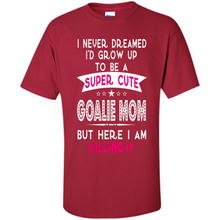 Load image into Gallery viewer, A Super cute Goalie Mom Mother’s Day Gift ideas Funny - Shirt