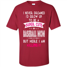 Load image into Gallery viewer, A Super cute Baseball Mom Mother’s Day Gift ideas Funny - Shirt