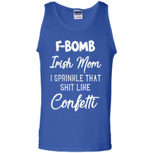 Load image into Gallery viewer, F-Bomb Irish mom I sprinkle that shit like confetti - Tank Top