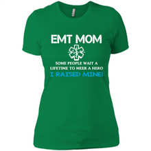 Load image into Gallery viewer, Emt Mom Some People Wait A Lifetime To Meet A Hero I Raised Mine Mother Day - Ladies' Boyfriend T-Shirt