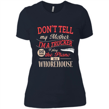 Load image into Gallery viewer, Don’t Tell My Mother I’m A Trucker I Play The Piano In A Whorehouse Mother Day - Ladies' Boyfriend T-Shirt
