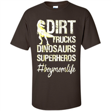 Load image into Gallery viewer, Dirt Trucks Dinosaurs Superheros boymomlife Tired - Shirt