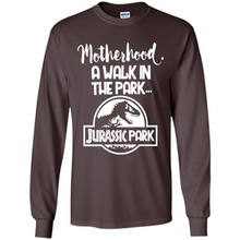 Load image into Gallery viewer, Best Mother’s Day Gift. Motherhood A Walk In The Park Jurassic Park - Long Sleeve T-Shirt