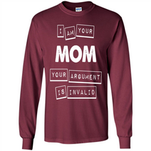 Load image into Gallery viewer, Argument Invalid Mom Mother’s Day - Long Sleeve T-Shirt