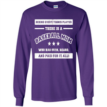 Load image into Gallery viewer, Behind Every Baseball Player, There Is A Baseball Mom. Who Has S Mother’s Day - Long Sleeve T-Shirt