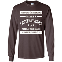 Load image into Gallery viewer, Behind Every Baseball Player, There Is A Baseball Mom. Who Has S Mother’s Day - Long Sleeve T-Shirt