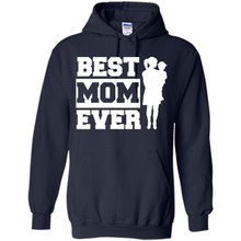 Load image into Gallery viewer, Best Mom Ever Mother’s Day - Hoodie