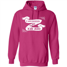 Load image into Gallery viewer, I Was Normal Two Kids Ago Best Parents, Mother’s Day, Father’s Day Gift – Parent Gift, Family Gift - Hoodie