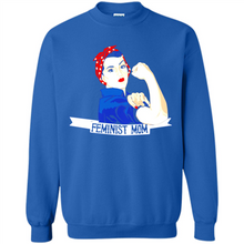 Load image into Gallery viewer, Feminist Mom mother’s day feminism 1 - Sweatshirt