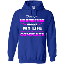 Load image into Gallery viewer, Being A Godmother Makes My Life Complete Funny mother’s day Gift For Beloved Godmother - Hoodie