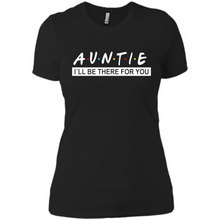 Load image into Gallery viewer, Auntie – I’ll Be There For You – Funny Mother’s Day, Birthday Gift For Auntie, New Auntie - Ladies' Boyfriend T-Shirt