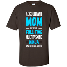 Load image into Gallery viewer, Accountant mom t-shirt Mother’s Day gifts ideas funny - Shirt