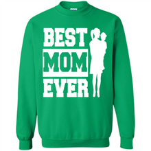 Load image into Gallery viewer, Best Mom Ever Mother’s Day - Sweatshirt