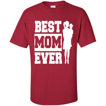 Load image into Gallery viewer, Best Mom Ever Mother’s Day - Shirt