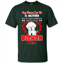 Load image into Gallery viewer, Any Woman Can Be A Mother But It Takes Someone Bichon Mom - Shirt