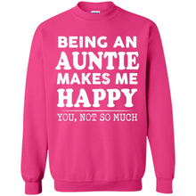Load image into Gallery viewer, Being An Auntie Makes Me Happy, You Not So Much Funny mother’s day Gift - Sweatshirt