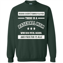 Load image into Gallery viewer, Behind Every Baseball Player, There Is A Baseball Mom. Who Has S Mother’s Day - Sweatshirt