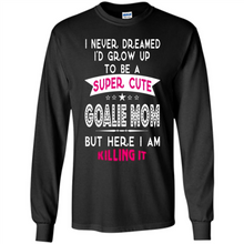 Load image into Gallery viewer, A Super cute Goalie Mom Mother’s Day Gift ideas Funny - Long Sleeve T-Shirt