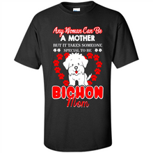 Load image into Gallery viewer, Any Woman Can Be A Mother But It Takes Someone Bichon Mom - Shirt