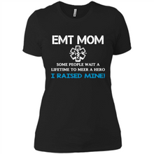 Load image into Gallery viewer, Emt Mom Some People Wait A Lifetime To Meet A Hero I Raised Mine Mother Day - Ladies' Boyfriend T-Shirt