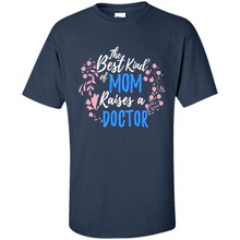 Load image into Gallery viewer, Best Kind Of Mom Raises A Doctor Long Sleeve Mother Day - Shirt