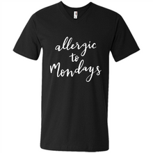 Load image into Gallery viewer, Allergic To Mondays T-Shirt Funny Women’s Mom Mama Mother - Men's V-Neck