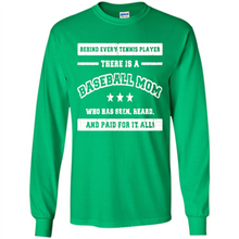 Load image into Gallery viewer, Behind Every Baseball Player, There Is A Baseball Mom. Who Has S Mother’s Day - Long Sleeve T-Shirt