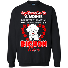 Load image into Gallery viewer, Any Woman Can Be A Mother But It Takes Someone Bichon Mom - Sweatshirt