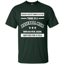 Load image into Gallery viewer, Behind Every Baseball Player, There Is A Baseball Mom. Who Has S Mother’s Day - Shirt