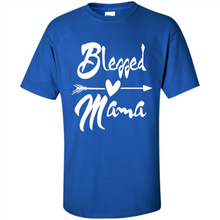 Load image into Gallery viewer, Blessed Mama – Funny And Novelty Gift On Mother’s Day - Shirt