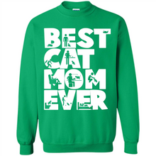 Load image into Gallery viewer, BEST CAT MOM EVER A LIFE WITH CATS - Sweatshirt