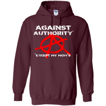 Load image into Gallery viewer, Anarchy Against Authority Except Mom’s Mother’s Day - Hoodie