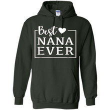 Load image into Gallery viewer, Best Nana Ever T Shirt Birthday Mothers Day For Grandma - Hoodie