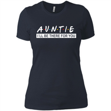 Load image into Gallery viewer, Auntie – I’ll Be There For You Sweatshirt – Funny Mother’s Day, Birthday Gift For Auntie - Ladies' Boyfriend T-Shirt