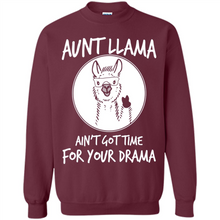 Load image into Gallery viewer, Aunt Llama – Ain’t Got Time For Your Drama – Best Mother’s Day Gift For Auntie - Sweatshirt