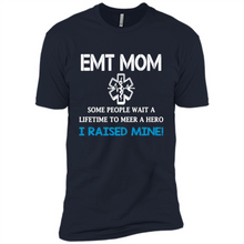 Load image into Gallery viewer, Emt Mom Some People Wait A Lifetime To Meet A Hero I Raised Mine Mother Day - Premium Short Sleeve T-Shirt